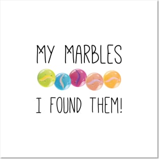 I found my marbles Posters and Art